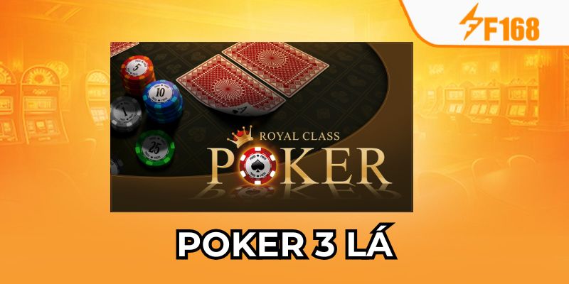 Kinh Nghiệm Chơi Poker 3 Lá Chuẩn Chuyên Nghiệp Tại F168 4 Kinh Nghiệm Chơi Poker 3 Lá Chuẩn Chuyên Nghiệp Tại F168